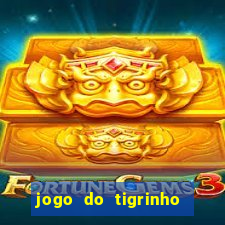 jogo do tigrinho de 2 reais